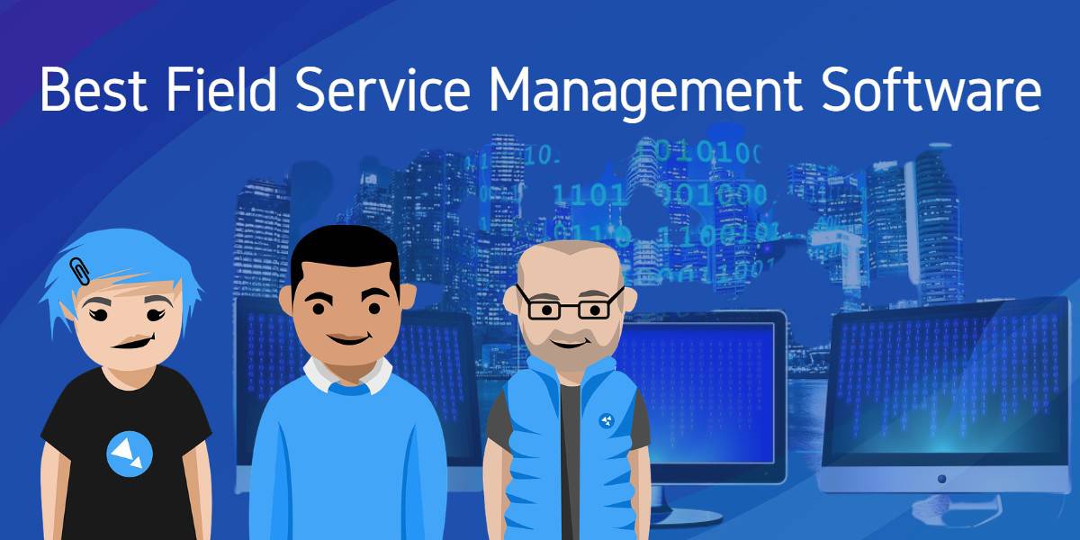 Best Field Service Management Software