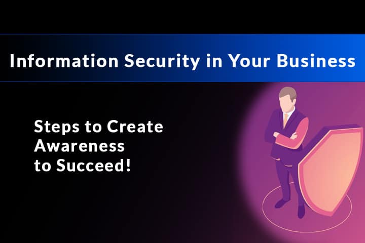 Information Security Create Awareness to Succeed