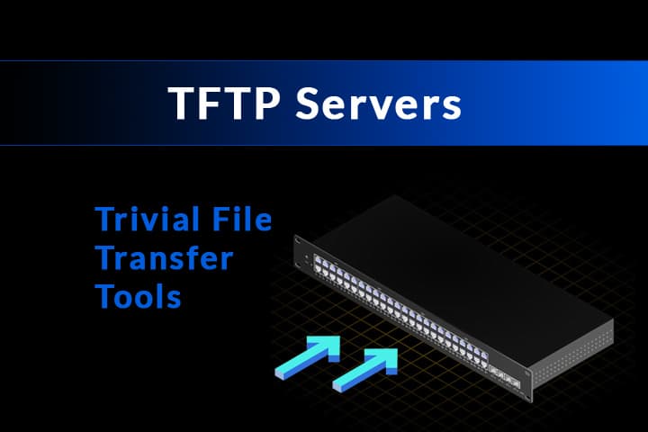 Best TFTP Servers for Trivial File Transfers 2023 FREE Download