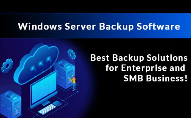 best windows server backup software and tools